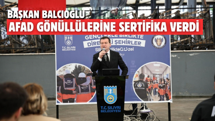 BALCIOĞLU, AFAD GÖNÜLLÜLERİNE SERTİFİKA VERDİ